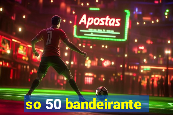 so 50 bandeirante