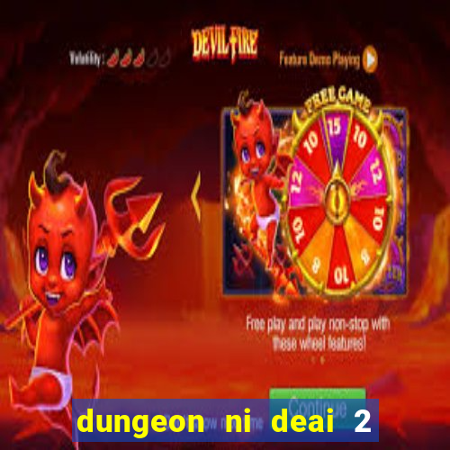 dungeon ni deai 2 temporada dublado meus animes