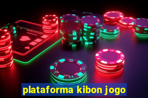 plataforma kibon jogo