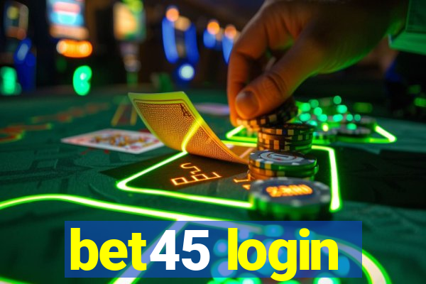 bet45 login