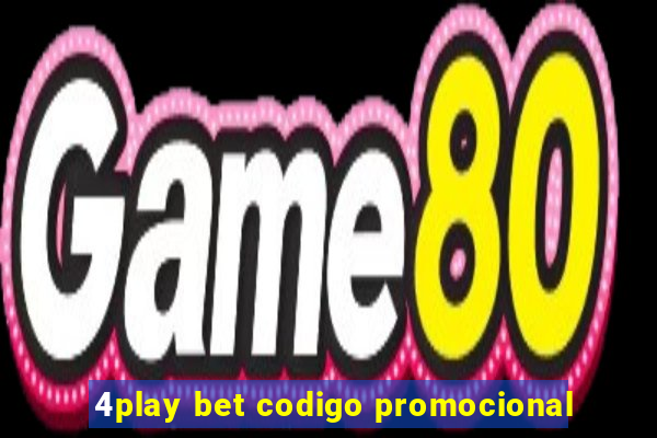 4play bet codigo promocional
