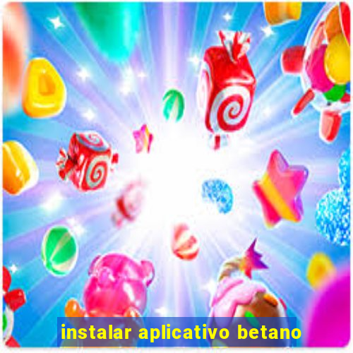 instalar aplicativo betano