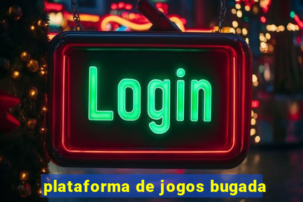 plataforma de jogos bugada