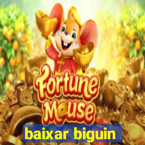 baixar biguin