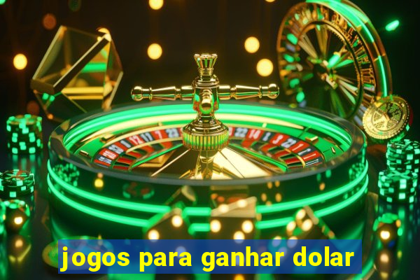 jogos para ganhar dolar