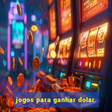 jogos para ganhar dolar