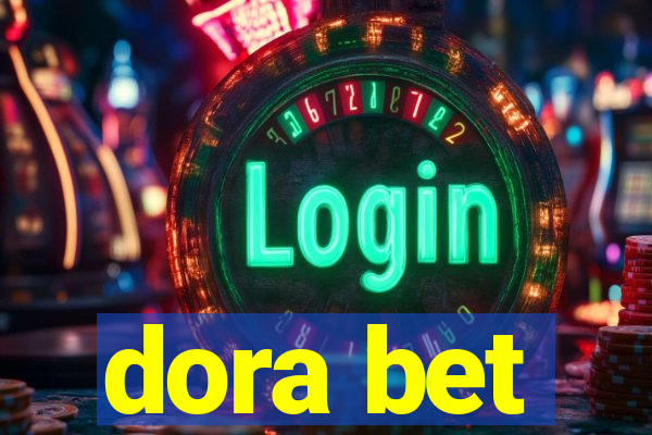 dora bet