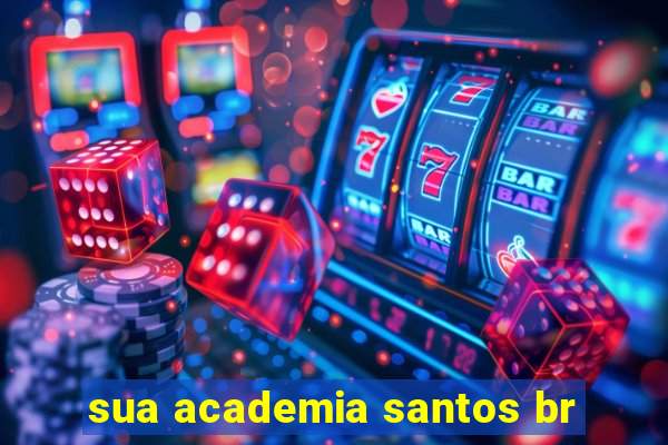 sua academia santos br
