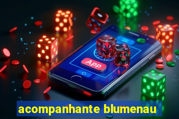 acompanhante blumenau
