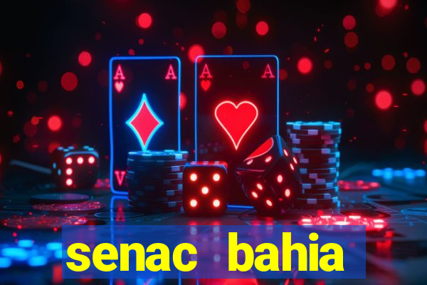 senac bahia trabalhe conosco
