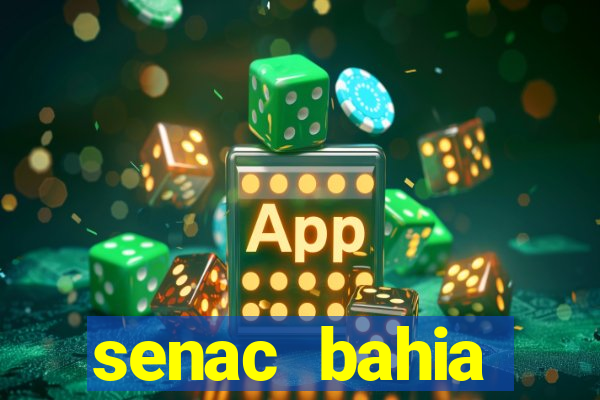 senac bahia trabalhe conosco