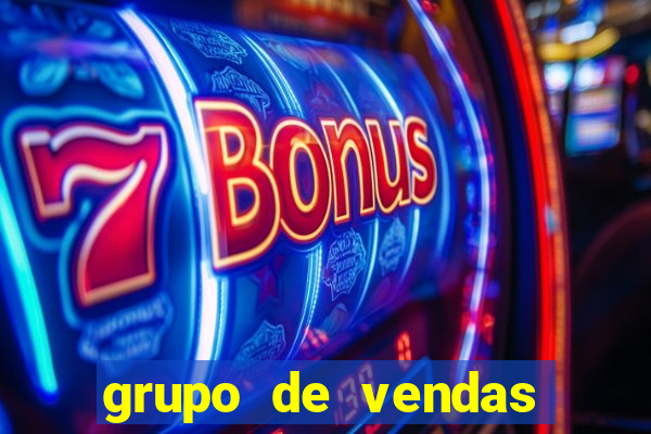 grupo de vendas whatsapp porto seguro