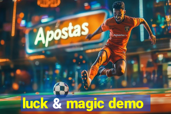luck & magic demo