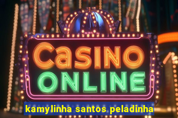 kamylinha santos peladinha