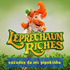 vazados da mc pipokinha