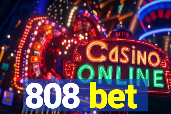 808 bet