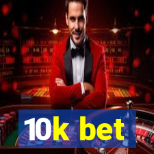 10k bet