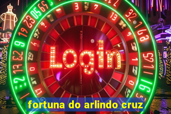 fortuna do arlindo cruz