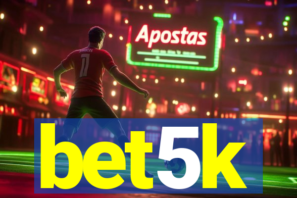 bet5k
