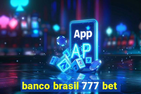 banco brasil 777 bet