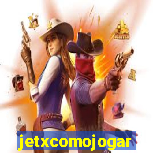 jetxcomojogar