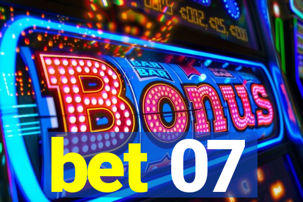 bet 07
