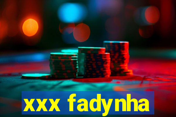 xxx fadynha