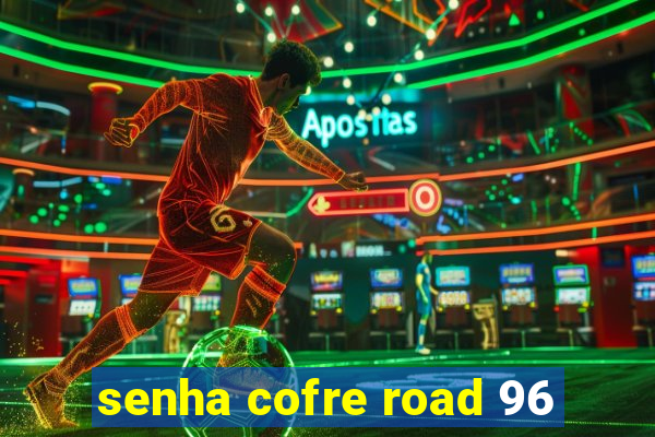 senha cofre road 96