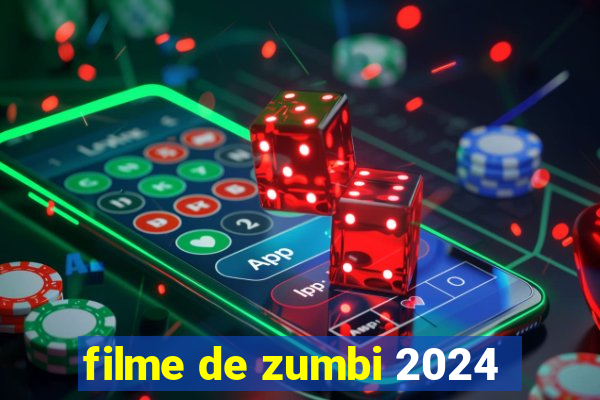 filme de zumbi 2024