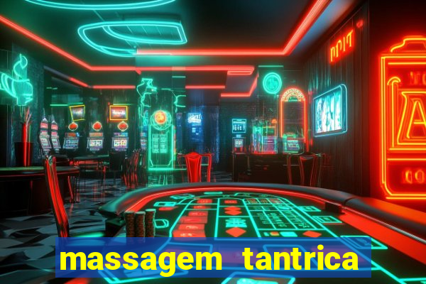 massagem tantrica porto alegre
