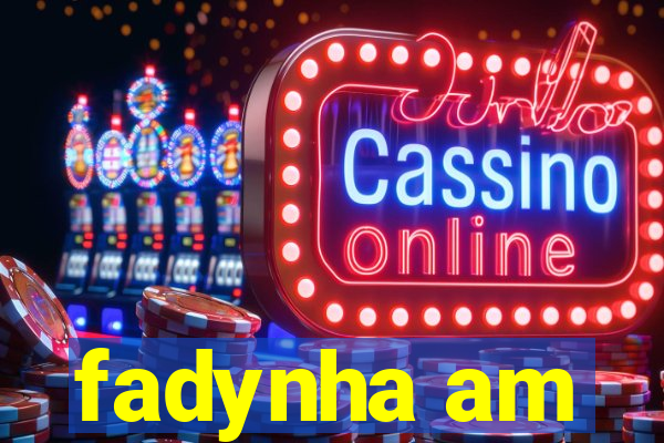 fadynha am