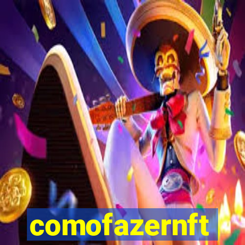 comofazernft