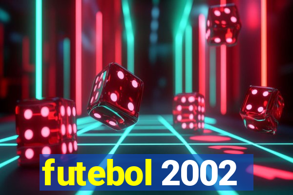 futebol 2002