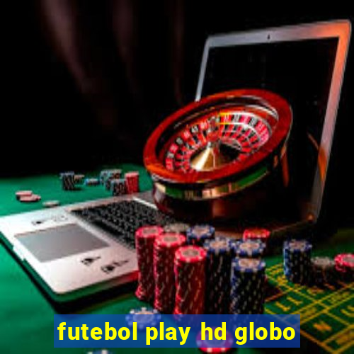 futebol play hd globo