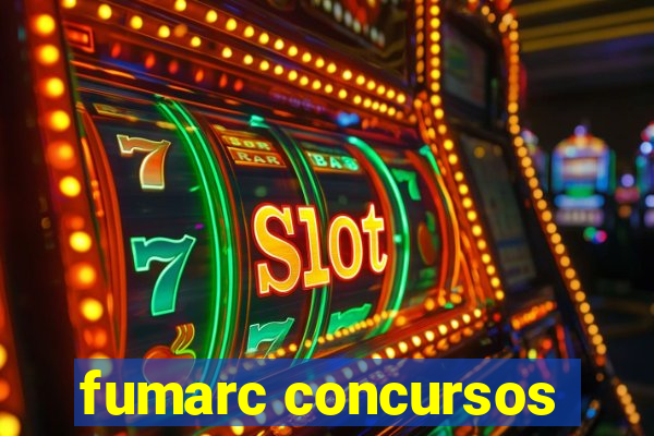 fumarc concursos