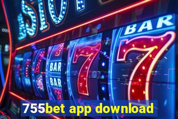 755bet app download