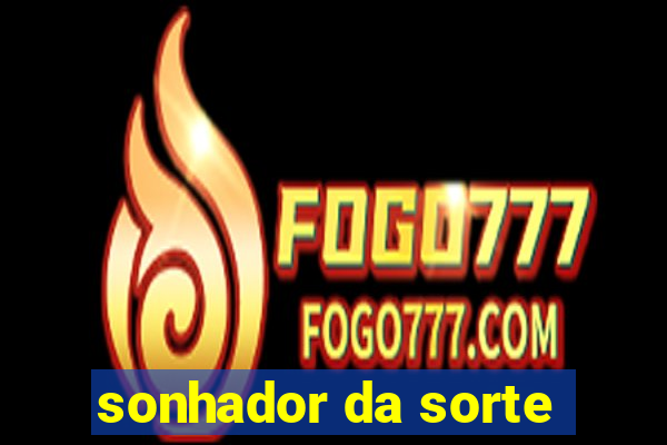 sonhador da sorte