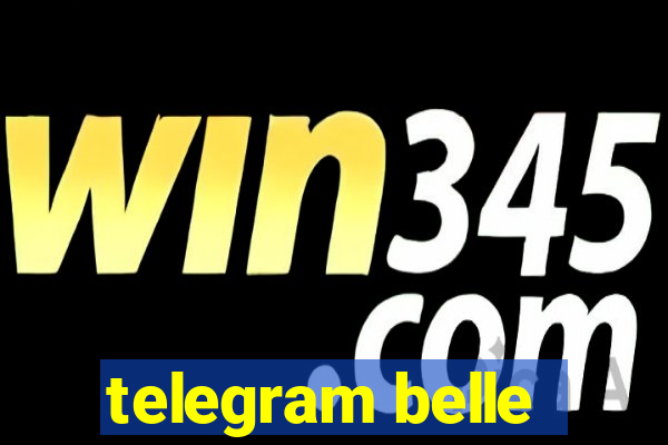 telegram belle