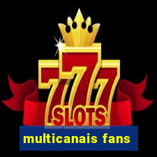 multicanais fans