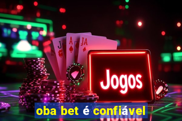 oba bet é confiável