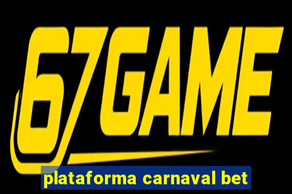 plataforma carnaval bet