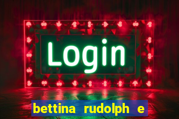 bettina rudolph e marcelo terminaram porque