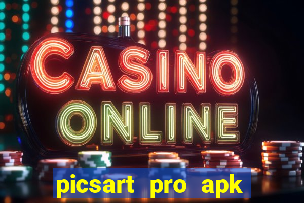 picsart pro apk versão antiga
