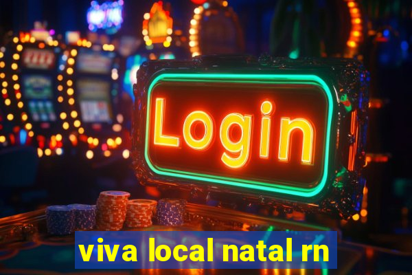 viva local natal rn