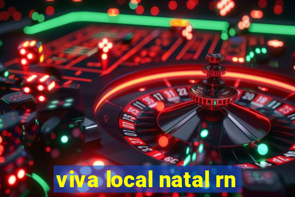 viva local natal rn