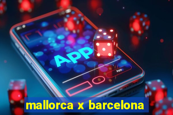 mallorca x barcelona