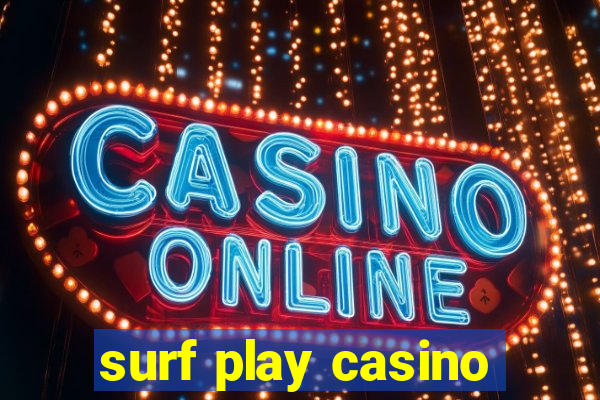surf play casino