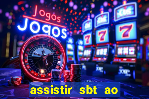 assistir sbt ao vivo sp