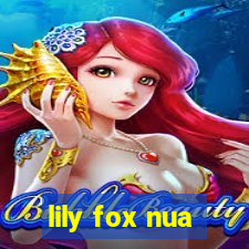 lily fox nua