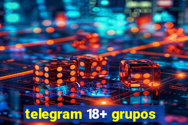 telegram 18+ grupos